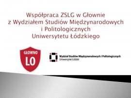 Współpraca ZSLG z Wydziałem Studiów Międzynarodowych w latach 2012-2016